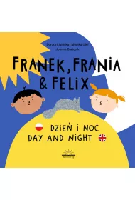 Dzie� i Noc. Day and night. Franek, Frania i Felix