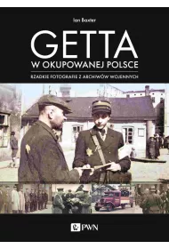 Getta w okupowanej Polsce. Rzadkie fotografie z archiw�w wojennych