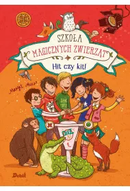 Hit czy kit? Szko�a magicznych zwierz�t. Tom 5
