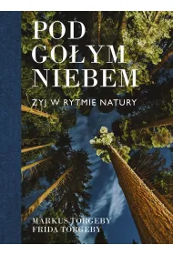 Pod go�ym niebem. �yj w rytmie natury