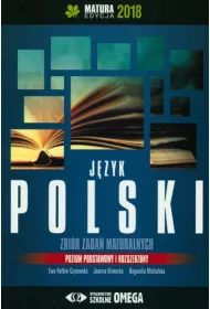J�zyk polski. Matura 2018. Zbi�r zada� maturalnych. Poziom podstawowy i rozszerzony