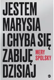 eBook Jestem Marysia i chyba si� zabij� dzisiaj mobi epub