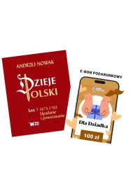 Pakiet Czas dla Dziadka: Upadanie i powstawanie 1673-1763. Dzieje Polski. Tom 7, e-Bon Karta Podarunkowa Dla Dziadka 100 z� TaniaKsiazka.pl
