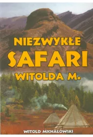 Niezwyk�e safari Witolda M.