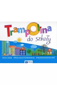 Trampolina do szko�y. Roczne przygotowanie przedszkolne