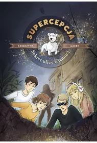 Sekret ulicy Ciemnej. Supercepcja. Tom 3