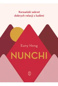 Nunchi. Korea�ski sekret dobrych relacji z lud�mi