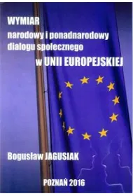 Wymiar narodowy i ponadnarodowy dialogu spo�ecznego w Unii Europejskiej