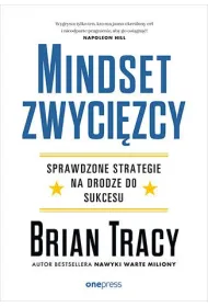 Mindset zwyci�zcy. Sprawdzone strategie na drodze do sukcesu