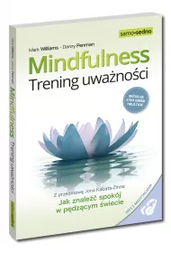Mindfulness. Trening uwanoci. Jak znale spokj w pdzcym wiecie