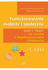 Funkcjonowanie osobiste i spo�eczne. Karty pracy dla uczni�w z niepe�nosprawno�ci� intelektualn�. Lato
