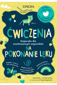 �wiczenia na pokonanie l�ku. Ksi��eczka dla nieustraszonych wojownik�w