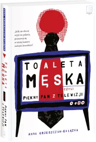 Toaleta m�ska, czyli pi�kny pan z telewizji