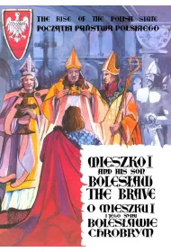 O Mieszku I i jego synie Boles�awie Chrobrym