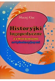 Historyjki logopedyczne z �wiczeniami artykulacyjnymi