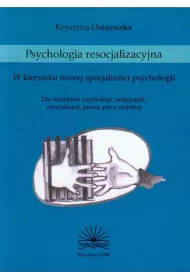Psychologia resocjalizacyjna. W kierunku nowej specjalnoci psychologii