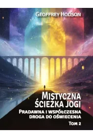 Mistyczna �cie�ka jogi Pradawna i wsp�czesnadroga do o�wiecenia Tom 2