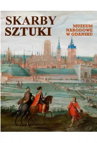 Skarby Sztuki. Muzeum Narodowe w Gda�sku