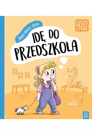 �wiat ma�ej Julki. Id� do przedszkola. Wychowanie przez czytanie