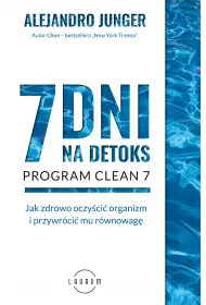 7 dni na detoks. Jak zdrowo oczyci organizm i przywrci mu rwnowag