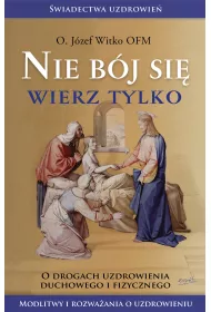 Nie b�j si�, wierz tylko