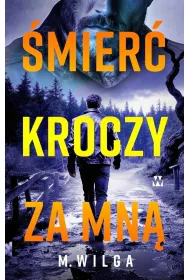 �mier� kroczy za mn�