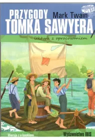 Przygody Tomka Sawyera. Lektura z opracowaniem