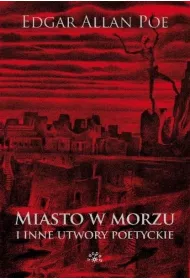 Miasto w morzu i inne utwory poetyckie