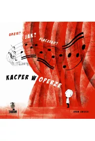 Gdzie jak dlaczego kacper w operze