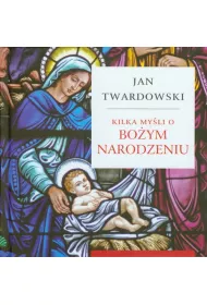 Kilka my�li o Bo�ym Narodzeniu