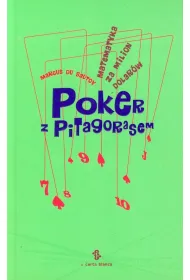 Poker z Pitagorasem. Matematyka za milion dolar�w * *