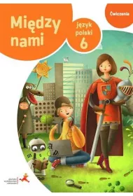 Mi�dzy nami. J�zyk polski 6. �wiczenia (Wersja B)