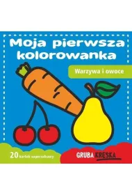 Moja pierwsza kolorowanka. Warzywa i owoce