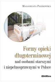 Formy opieki d�ugoterminowej nad osobami starszymi i niepe�nosprawnymi w Polsce