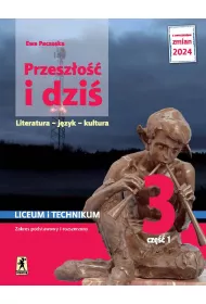 Przeszo i dzi. Podrcznik dla szkoy ponadpodstawowej. Klasa 3. Cz 1. Zakres podstawowy i rozszerzony