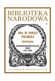 Oda w poezji polskiej. Antologia. Biblioteka Narodowa
