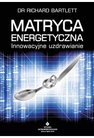 eBook Matryca Energetyczna. Innowacyjne uzdrawianie pdf mobi epub