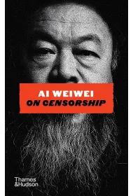 Ai Weiwei on Censorship
