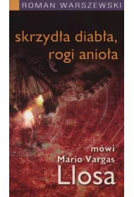 Skrzyda diaba, rogi anioa. Mwi M. Vargas Llosa