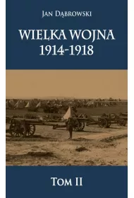 Wielka Wojna 1914-1918 Tom 2