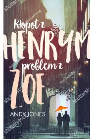 K�opot z Henrym, problem z Zoe