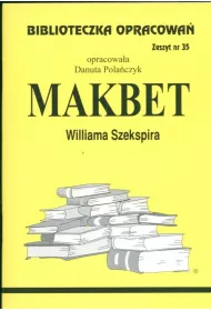 Makbet. Biblioteczka opracowa�. Zeszyt nr 35