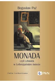 Monada, czyli cz�owiek w Leibnizja�skim �wiecie