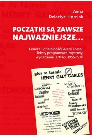 Pocz�tki s� zawsze najwa�niejsze. Geneza i dzia�alno�� Galerii Foksal