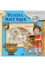 �wiat oczami dziecka. Ulisses. Ma�y Grek