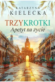 Apetyt na �ycie. Trzykrotki. Tom 3