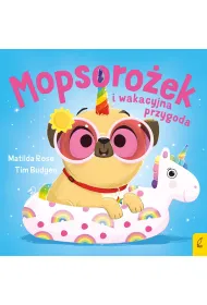 Sklepik z magicznymi zwierz�tami. Mopsoro�ek i wakacyjna przygoda