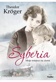 Syberia. Moje miejsce na ziemi