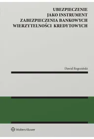 Ubezpieczenie jako instrument zabezpieczenia bankowych wierzytelno�ci kredytowych