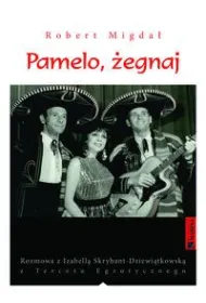 Pamelo, �egnaj. Rozmowa z Izabell� Skrybant-Dziewi�tkowsk� z Tercetu Egzotycznego